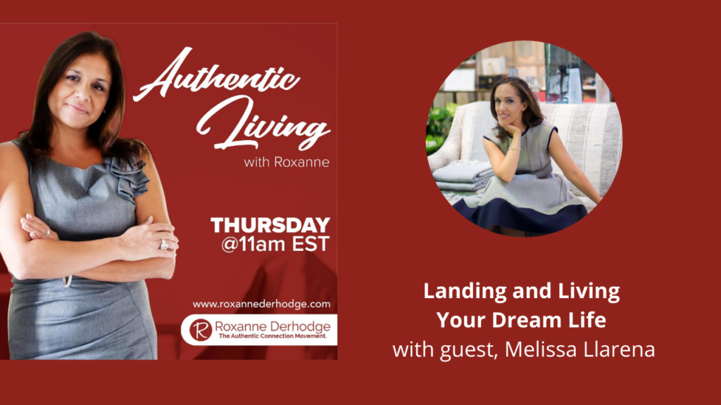 Authentic Living with Roxanne Derhodge Melissa Llarena