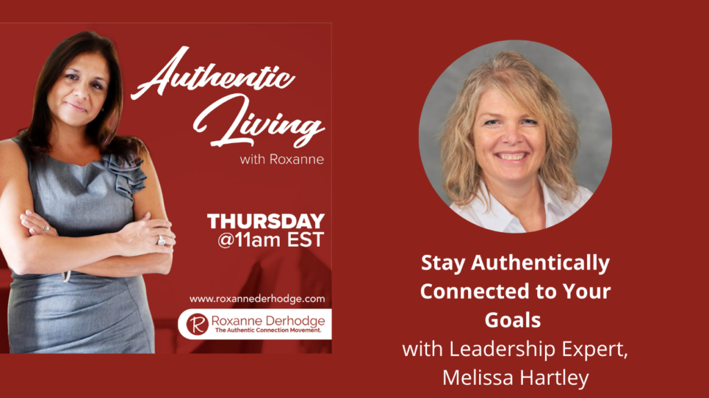 Stay Authentically Connected to Your Goals with Leadership Expert Melissa Hartley