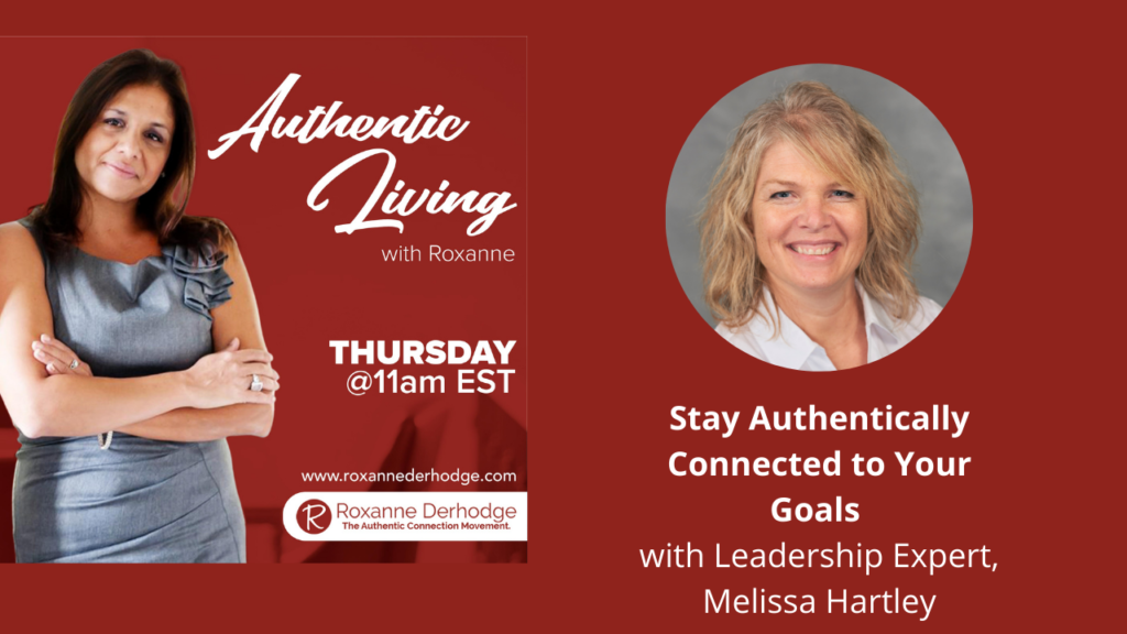 Stay Authentically Connected to Your Goals with Leadership Expert ...