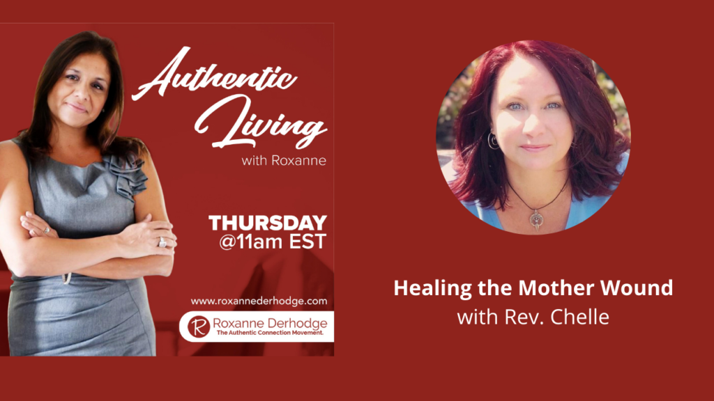 Authentic Living with Roxanne Derhodge and Rev. Chelle