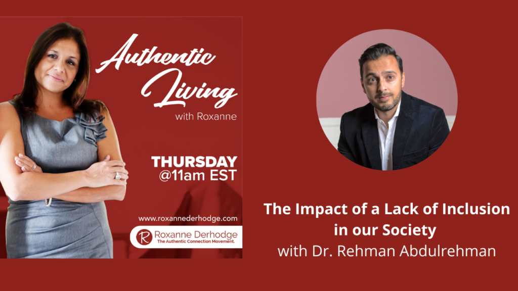 Authentic Living with Roxanne Derhodge and Dr. Rehman Abdulrehman