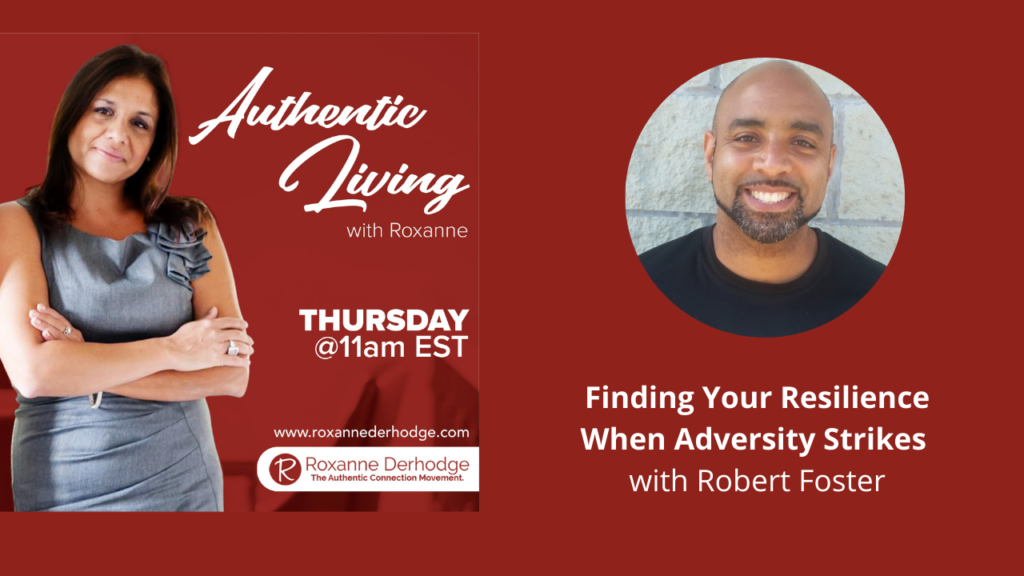 Finding Your Resilience with Roxanne Derhodge and Robert Foster