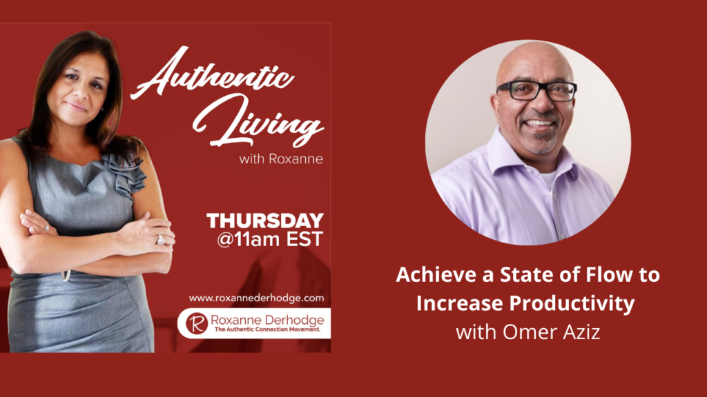 Achieve a State of Flow to Increase Productivity with Roxanne Derhodge and Omer Aziz