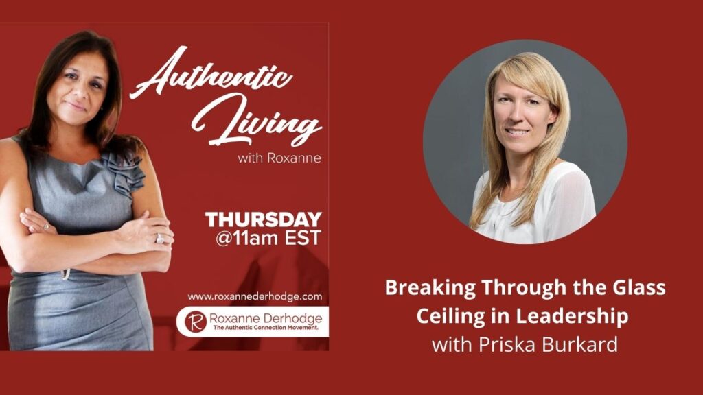 Breaking Through the Glass Ceiling in Leadership with Roxanne Derhodge and Priska Burkard