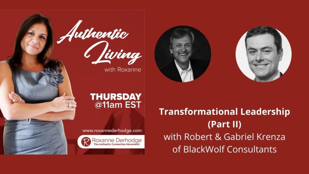 Transformational Leadership (Part II) with Roxanne Derhodge and BlackWolf Consultants