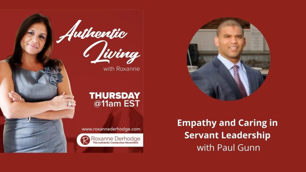 Empathy and Caring in Servant Leadership with Roxanne Derhodge and Paul Gunn