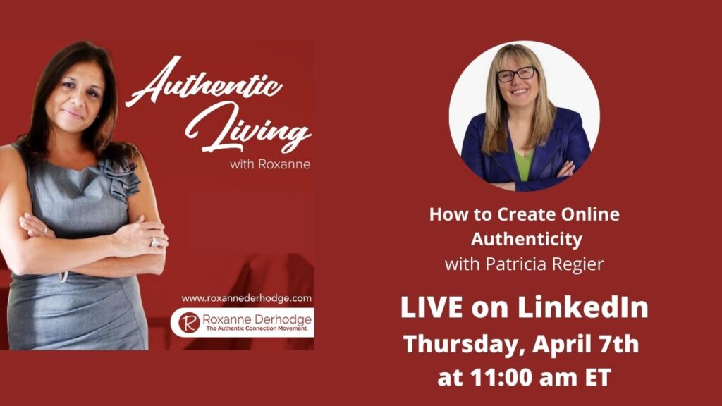 How to Create Online Authenticity with Roxanne Derhodge and Patricia Regier