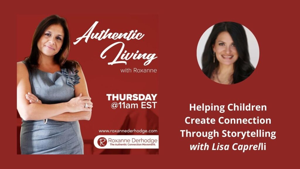 Helping Children Create Connection Through Storytelling with Roxanne Derhodge and Lisa Caprelli