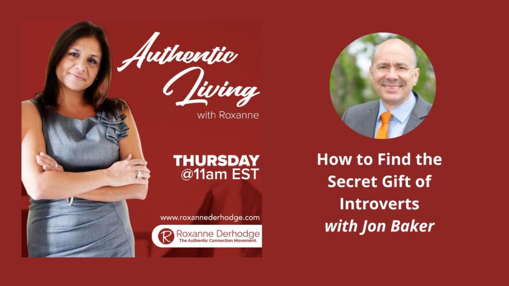 How to Find the Secret Gift of Introverts with Roxanne Derhodge and Jon Baker