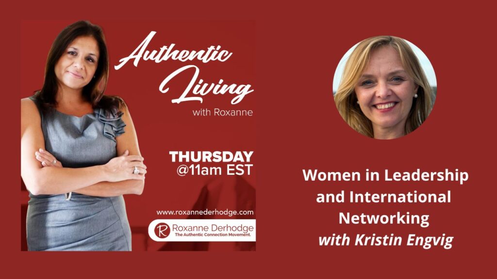 Women in Leadership & International Networking with Roxanne Derhodge and Kristin Engvig