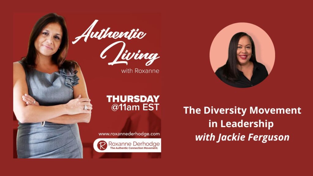 The Diversity Movement in Leadership with Roxanne Derhodge and Jackie Ferguson